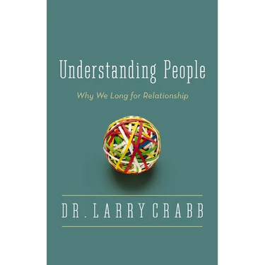 The Understanding People: Why We Long for Relationship