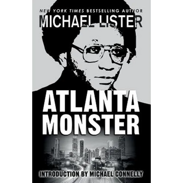 Atlanta Monster: Wayne Williams and the Atlanta Child Murders: Two John Jordan Mystery Novels
