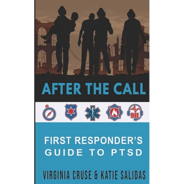 After The Call: A First Responder's Guide To PTSD
