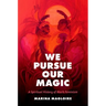 We Pursue Our Magic: A Spiritual History of Black Feminism