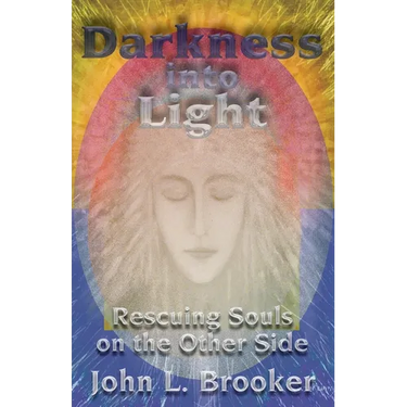 Darkness Into Light: Rescuing Souls on the Other Side