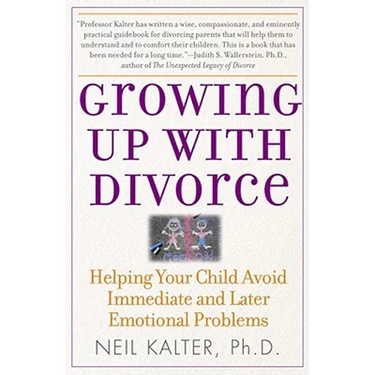 Growing Up with Divorce: Helping Your Child Avoid Immediate and Later Emotional Problems