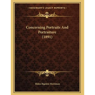 Concerning Portraits And Portraiture (1891)