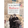 In the Wake of Madness: My Family's Escape from the Nazis