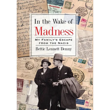 In the Wake of Madness: My Family's Escape from the Nazis