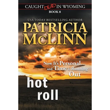 Hot Roll (Caught Dead in Wyoming, Book 8)