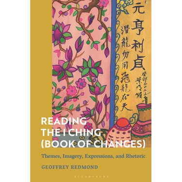 Reading the I Ching (Book of Changes): Themes, Imagery, Expressions, and Rhetoric