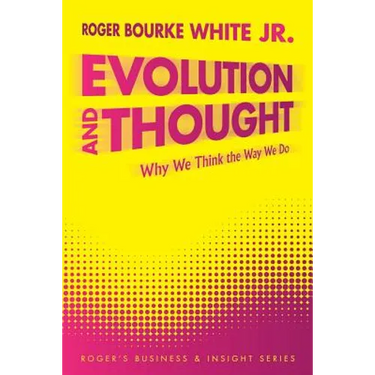 Evolution and Thought: Why We Think the Way We Do