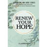 Renew Your Hope: 31 Devotions and Short Stories for Keeping the Faith and the Word of God in Troubled Times
