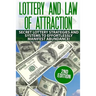 Lottery and the Law of Attraction: Secret Lottery Strategies and Systems to Effortlessly Manifest Abundance!
