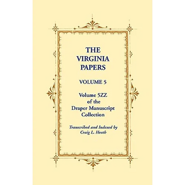 The Virginia Papers, Volume 5, Volume 5zz of the Draper Manuscript Collection