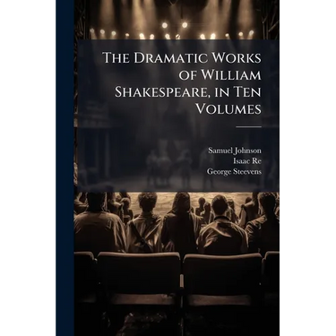 The Dramatic Works of William Shakespeare, in Ten Volumes: King Henry V. King Henry VI