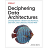 Deciphering Data Architectures: Choosing Between a Modern Data Warehouse, Data Fabric, Data Lakehouse, and Data Mesh