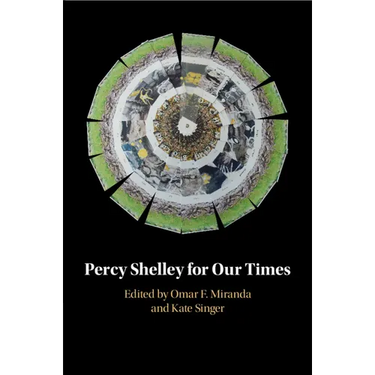 Percy Shelley for Our Times