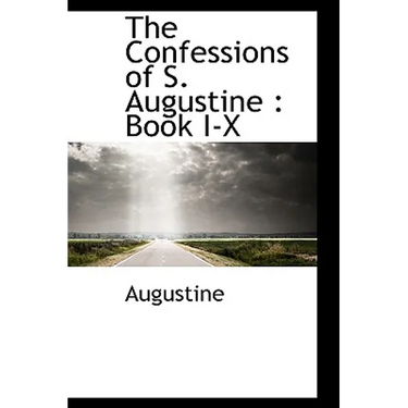 The Confessions of S. Augustine: Book I-X