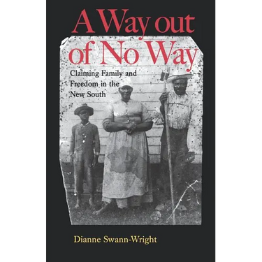 A Way Out of No Way: Claiming Family and Freedom in the New South