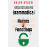 Understanding Grammatical Names and Functions