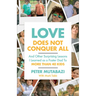 Love Does Not Conquer All: And Other Surprising Lessons I Learned as a Foster Dad to More Than 40 Kids