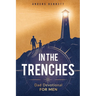 In the Trenches: Dad Devotional for Men: 52 Weeks Devotional for Seasoned Dads