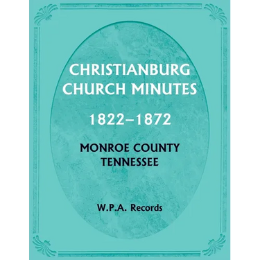 Christianburg Church Minutes 1822-1872, Monroe County, Tennessee