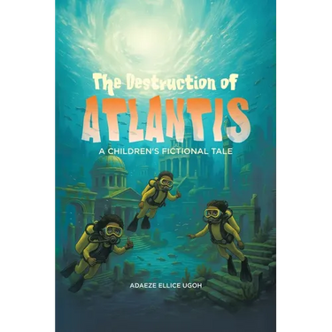 The Destruction of Atlantis: A Children's Fictional Tale
