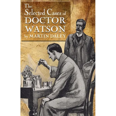 Sherlock Holmes - The Selected Cases of Doctor Watson
