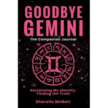 Goodbye Gemini: Reclaiming My Identity. Finding the Truth (The Companion Journal)