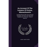 An Account Of The Lawyers Of Groton, Massachusetts: Including Natives Who Have Practised Elsewhere, And Those Also Who Have Studied Law In The Town: W