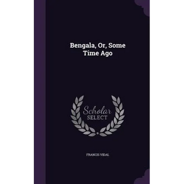 Bengala, Or, Some Time Ago