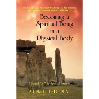 Becoming A Spiritual Being In A Physical Body