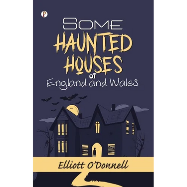 Some Haunted Houses of England and Wales