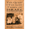 Quest for the Ten Lost Tribes of Israel: To the Ends of the Earth