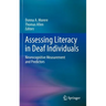 Assessing Literacy in Deaf Individuals: Neurocognitive Measurement and Predictors