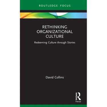 Rethinking Organizational Culture: Redeeming Culture Through Stories