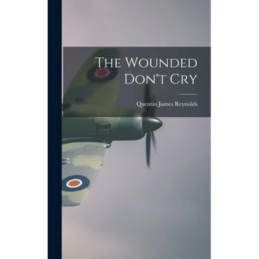 The Wounded Don't Cry