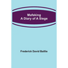 Mafeking: A Diary of a Siege