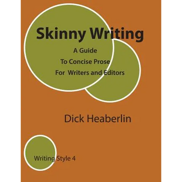 Skinny Writing: A Guide to Concise Prose For Writers and Editors
