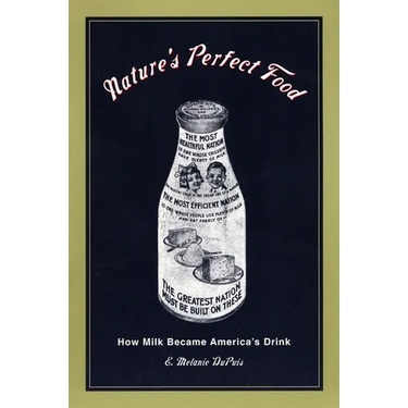 Nature's Perfect Food: How Milk Became America's Drink