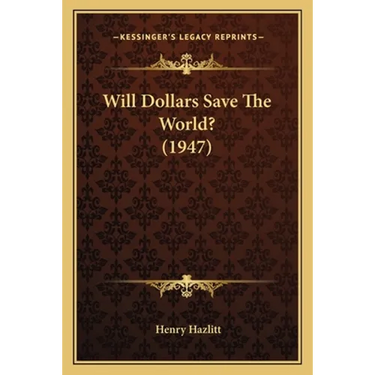 Will Dollars Save The World? (1947)