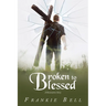 Broken to Blessed: A Restoration Story