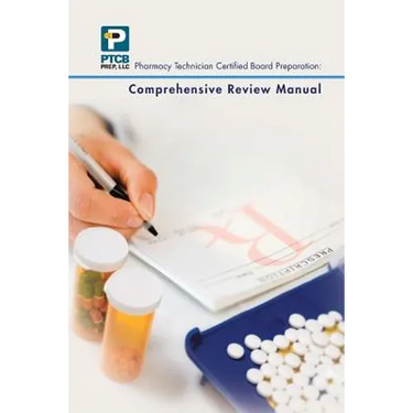 Pharmacy Technician Certified Board Preparation: Comprehensive Review Manual: Comprehensive Review Manual