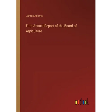 First Annual Report of the Board of Agriculture