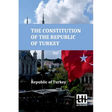 The Constitution Of The Republic Of Turkey