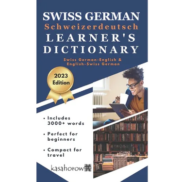 Schweizerdeutsch Learner's Dictionary: Schweizerdeutsch-English, English-Schweizerdeutsch