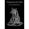 Preparation for Death: How We Can Assist the Dying and How We Can Prepare for Our Own Death