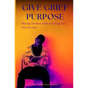 Give Grief Purpose