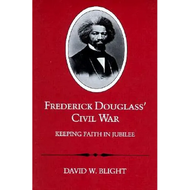 Frederick Douglass' Civil War: Keeping Faith in Jubilee (Revised)