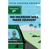 No Nigerian Will Make Heaven?