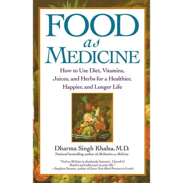 Food as Medicine: How to Use Diet, Vitamins, Juices, and Herbs for a Healthier, Happier, and Longer Life