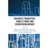 Business Transfers, Family Firms and Entrepreneurship